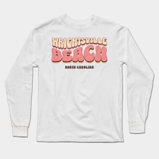 Wrightsville Beach, North Carolina Groovy Retro Vibes Long Sleeve T-Shirt